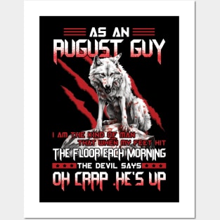 Wolf As A August Guy I Am The Kind Of Man That When My Feet Hit The Floor Each Morning The Devil Says Oh Crap Posters and Art